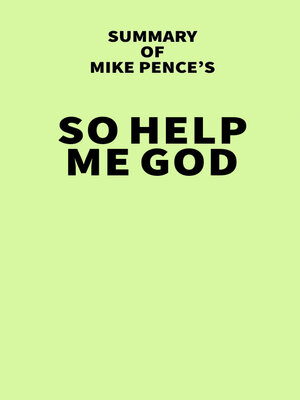 cover image of Summary of Mike Pence's So Help Me God